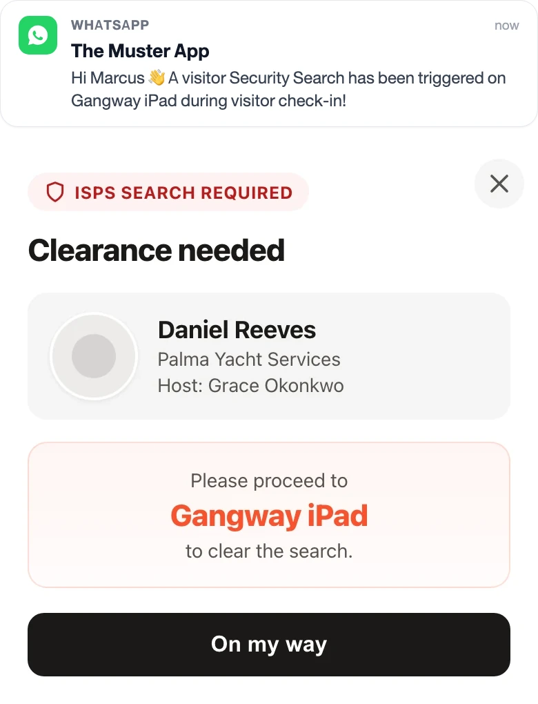 What reaches the crew member&rsquo;s phone at the same moment: a WhatsApp message saying a visitor security search has been triggered on the Gangway iPad, and the Muster Mate alert with the visitor&rsquo;s name, company, host and the iPad to go to.